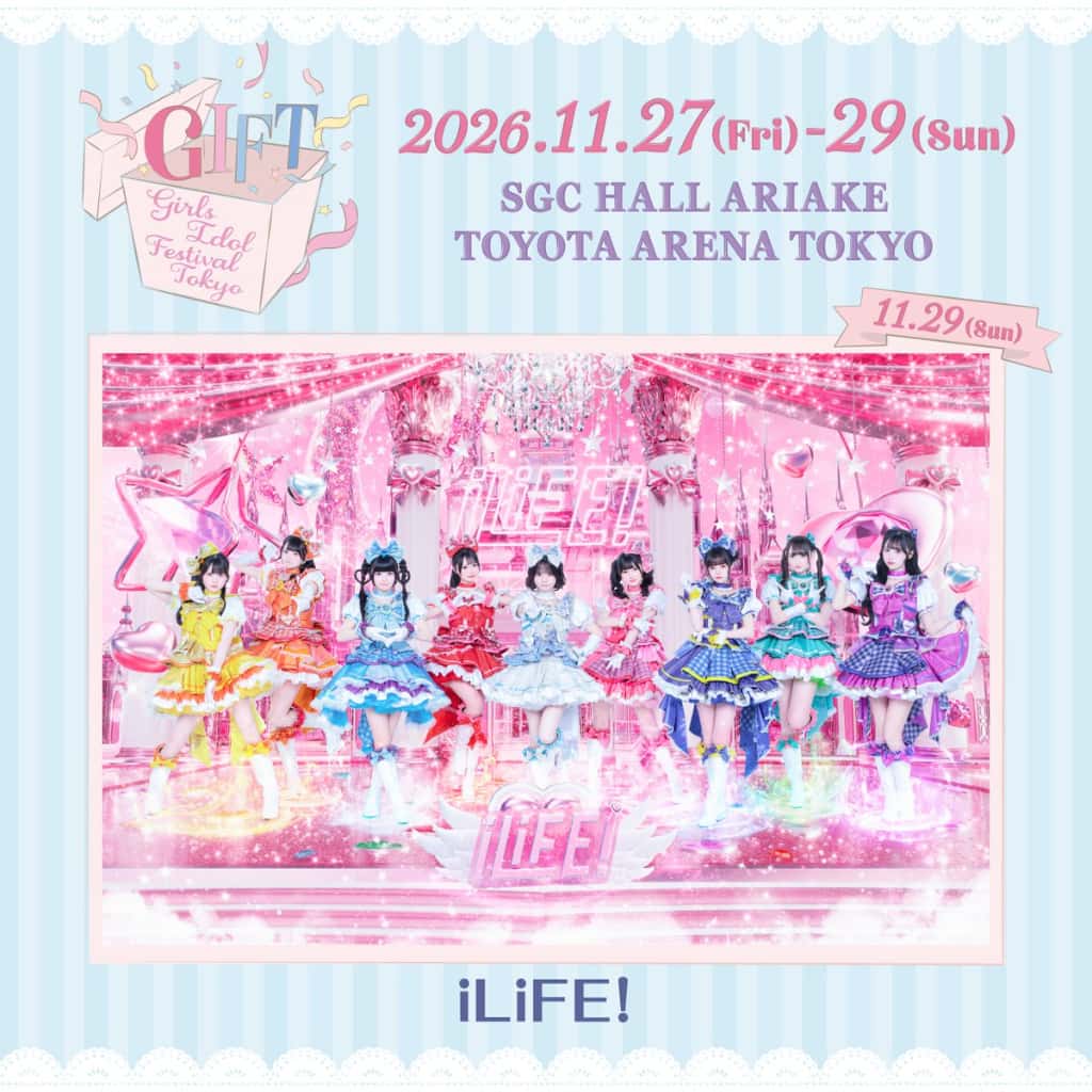 LIVE情報 2026年11月29日：『GIFT〜Girls Idol Festival Tokyo〜』＠｜iLiFE!【あいらいふ】